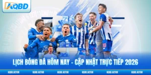 Lịch Bóng Đá Hôm Nay - Cập Nhật Trực Tiếp 2026