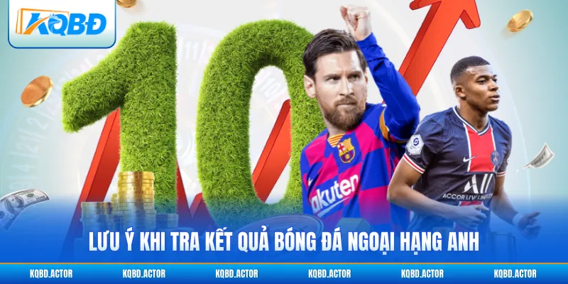 Lưu ý khi tra kết quả bóng đá Ngoại hạng Anh