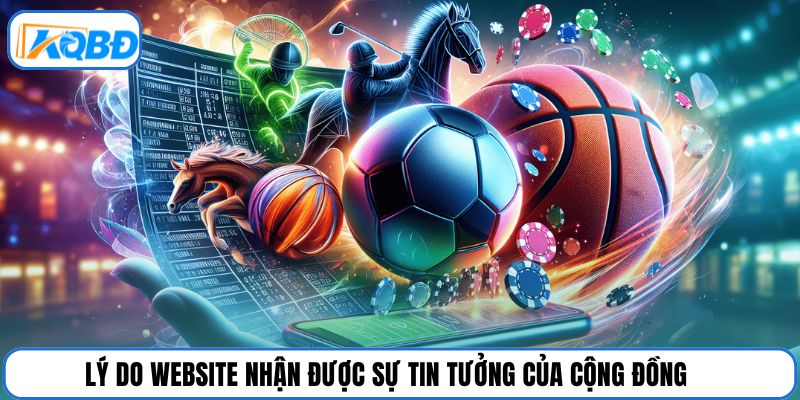 Lý do website nhận được sự tin tưởng của cộng đồng